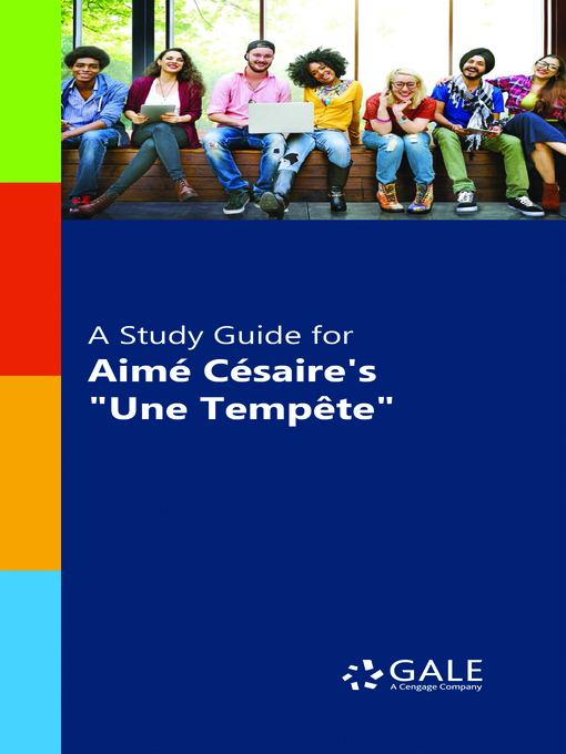 Title details for A Study Guide for Aimé Césaire's "Une Tempête" by Gale, Cengage Learning - Wait list